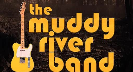 The Muddy River Band yellow text against black background
